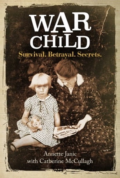 War Child, Annette Janic ; Catherine McCullagh - Ebook - 9781925275605