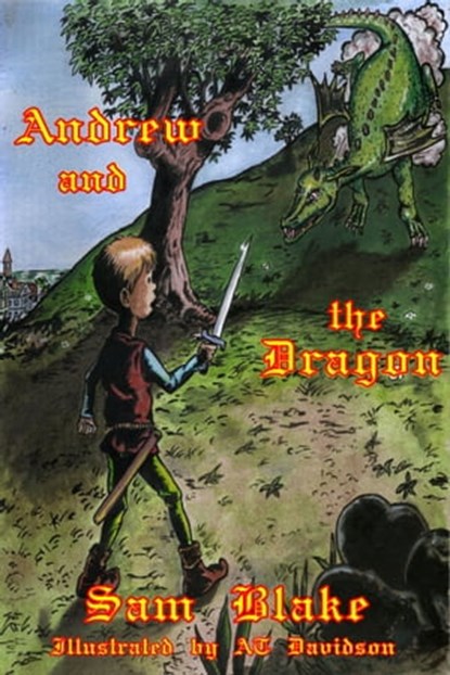 Andrew and the Dragon, Sam Blake - Ebook - 9781925285239