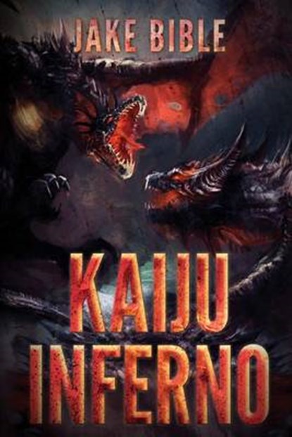 Kaiju Inferno, BIBLE,  Jake - Paperback - 9781925342451