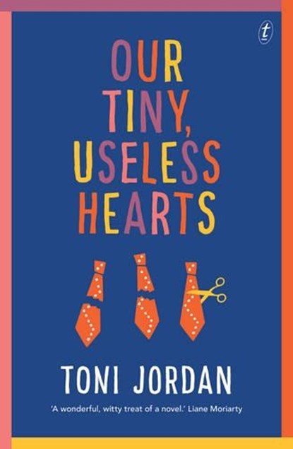 Our Tiny, Useless Hearts, JORDAN,  Toni - Paperback - 9781925355451