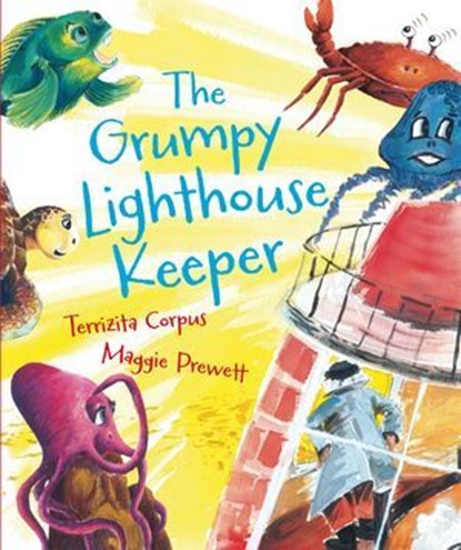 The Grumpy Lighthouse Keeper, Terrizita Corpus - Ebook - 9781925360202