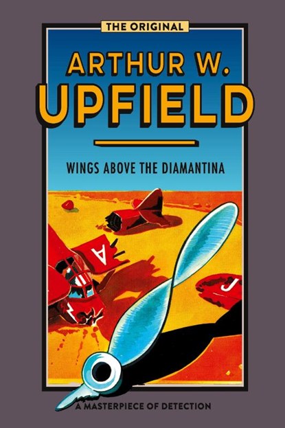 Wings Above the Diamantina, Arthur Upfield - Paperback - 9781925416923