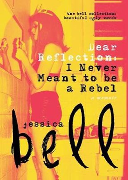 Dear Reflection, BELL,  Jessica - Paperback - 9781925417555