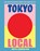 Tokyo Local, Caryn Liew ; Brendan Liew - Gebonden - 9781925418644