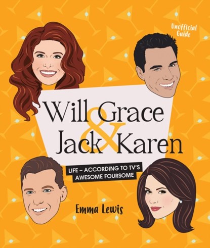 Will & Grace & Jack & Karen, Emma Lewis - Gebonden - 9781925418798