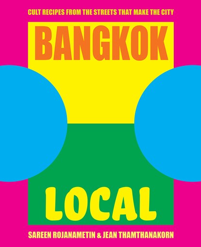 Bangkok Local, Sarin Rojanametin ; Jean Thamthanakorn - Gebonden Gebonden - 9781925418927