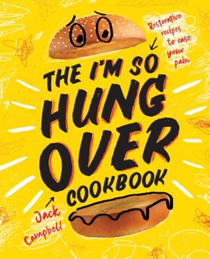 The I'm So Hungover Cookbook, Jack Campbell - Gebonden - 9781925418996