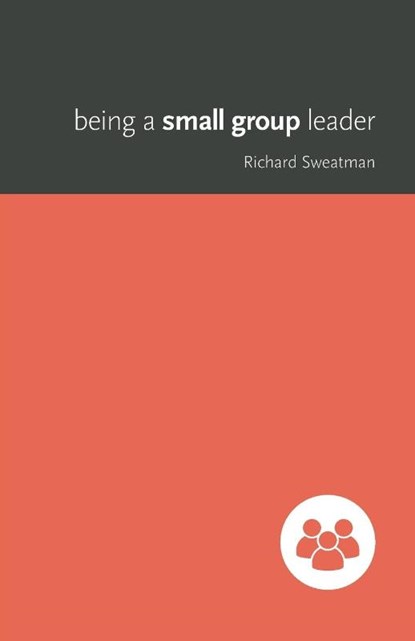 Being a Small Group Leader, Richard Sweatman - Paperback - 9781925424324