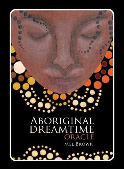 ABORIGINAL DREAMTIME ORACLE, Mel Brown - Paperback - 9781925429299
