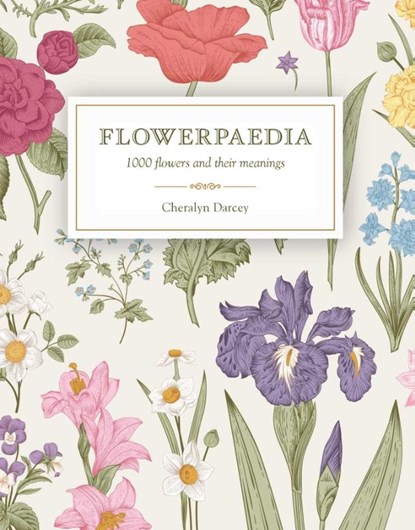 Flowerpaedia, Cheralyn Darcey - Paperback - 9781925429466