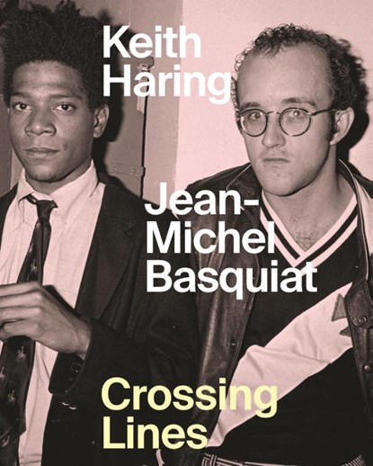 Keith Haring/Jean–Michel Basquiat – Crossing Lines, Dieter Buchhart - Gebonden - 9781925432725