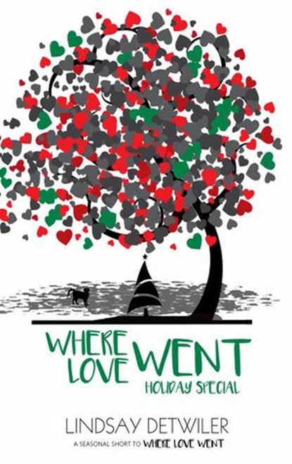 Where Love Went: Holiday Special, Lindsay Detwiler - Ebook - 9781925448627