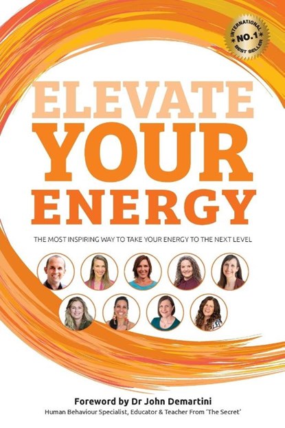 Elevate Your Energy, Benjamin J Harvey ; John F Demartini - Paperback - 9781925471526
