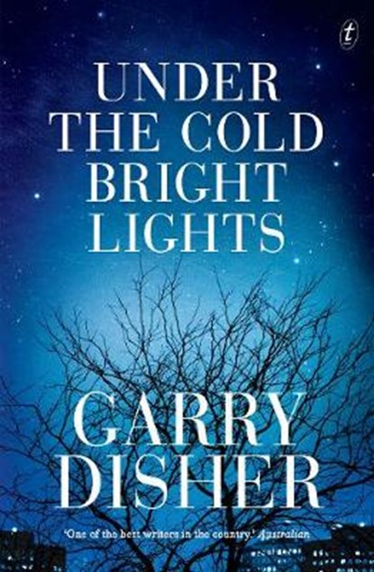 Under The Cold Bright Lights, DISHER,  Garry - Paperback - 9781925498882