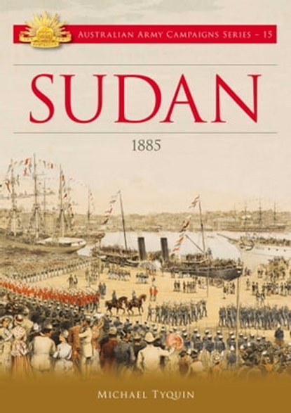 Sudan 1885, Michael Tyquin - Ebook - 9781925520705