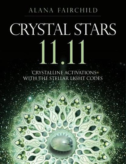 Crystal Stars 11.11, Alana (Alana Fairchild) Fairchild - Paperback - 9781925538762