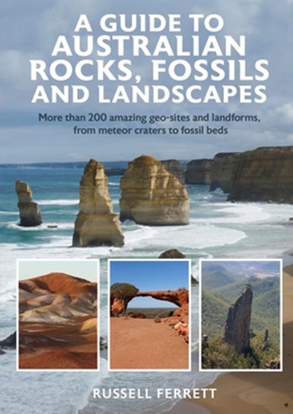 A Guide to Australian Rocks, Fossils and Landscapes, Russell Ferrett - Paperback - 9781925546873