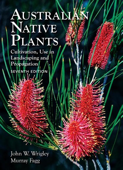 Australian Native Plants - 7th edition, John Wrigley ; Murray Fagg - Gebonden - 9781925546910