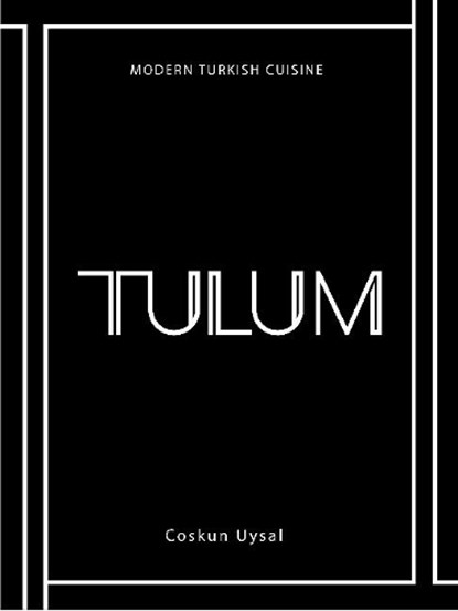 TULUM: Modern Turkish Cuisine, Coskun Uysal - Gebonden - 9781925556483