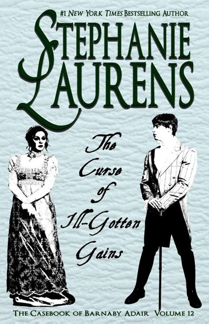 The Curse of Ill-Gotten Gains, Stephanie Laurens - Paperback - 9781925559781
