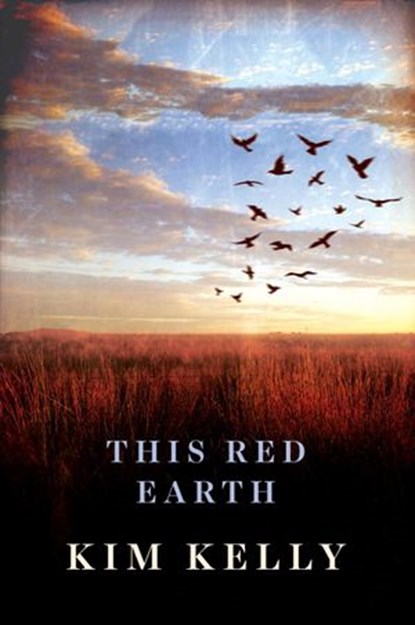 This Red Earth, Kim Kelly - Ebook - 9781925579239