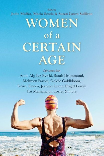 Women of a Certain Age, Jodie Moffat ; Maria Scoda ; Susan Laura Sullivan - Paperback - 9781925591149