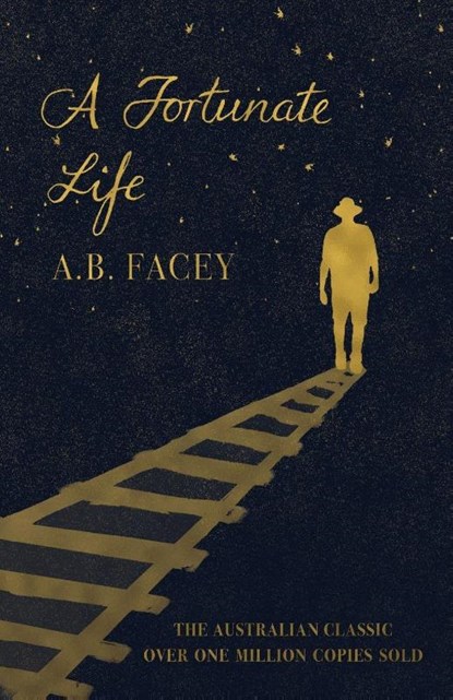 A Fortunate Life, A B Facey - Paperback - 9781925591408
