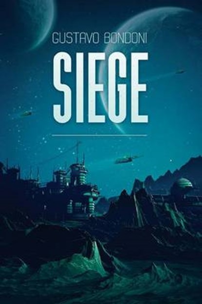 Siege, Gustavo Bondoni - Paperback - 9781925597080