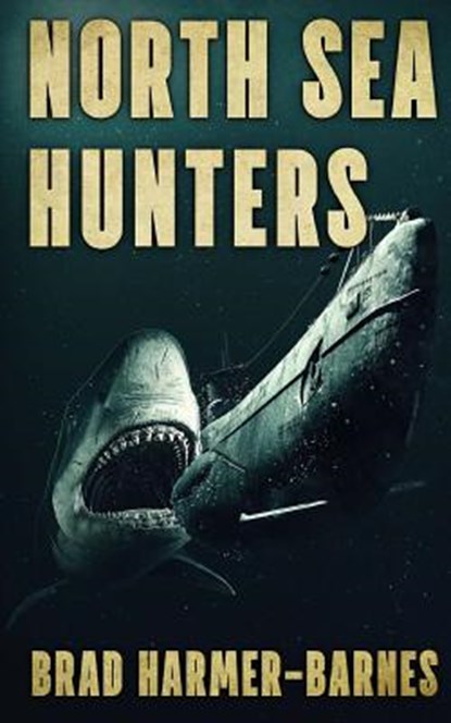 North Sea Hunters, Brad Harmer-Barnes - Paperback - 9781925597851