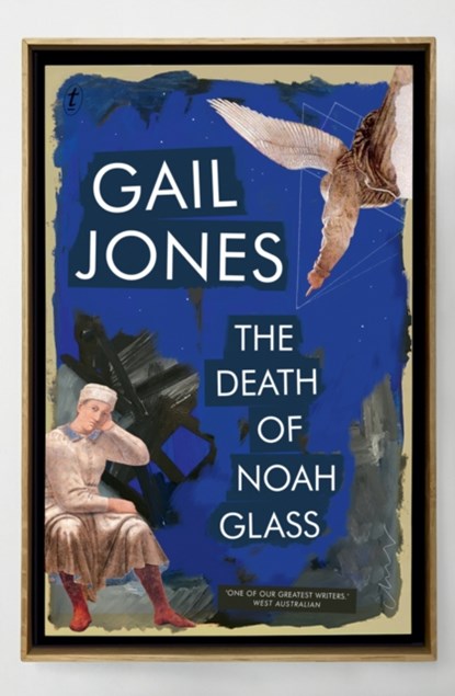 The Death Of Noah Glass, Gail Jones - Paperback - 9781925603408