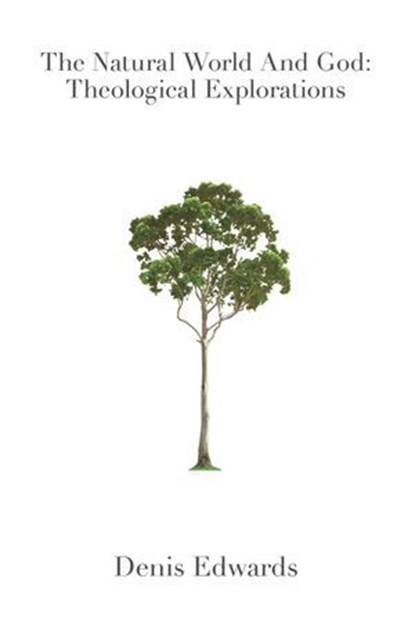 The Natural World and God, Denis Edwards - Ebook - 9781925643060