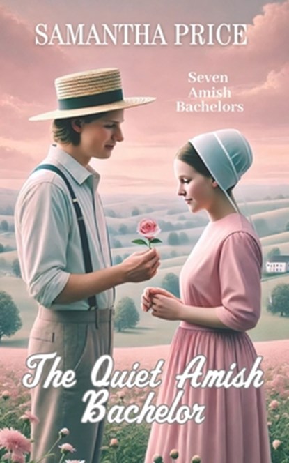 The Quiet Amish Bachelor, Samantha Price - Paperback - 9781925689372