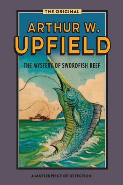 The Mystery of Swordfish Cove, Arthur Upfield - Paperback - 9781925706666