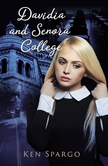 Davidia and Senora College, Ken Spargo - Paperback - 9781925707137