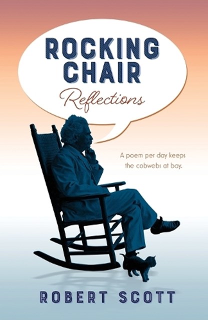 Rocking Chair Reflections, Robert Scott - Paperback - 9781925707953