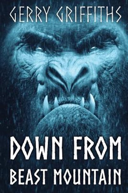 Down From Beast Mountain, Gerry Griffiths - Paperback - 9781925711462