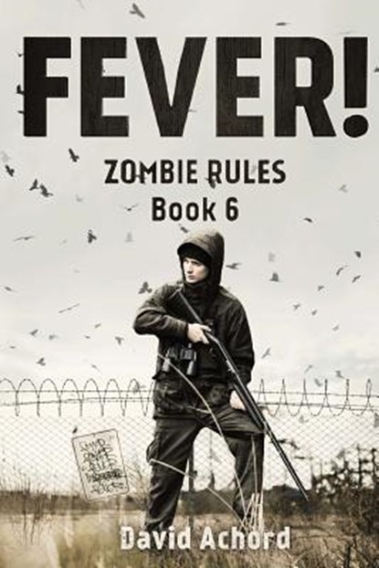 Fever!: Zombie Rules Book 6, David Achord - Paperback - 9781925711639