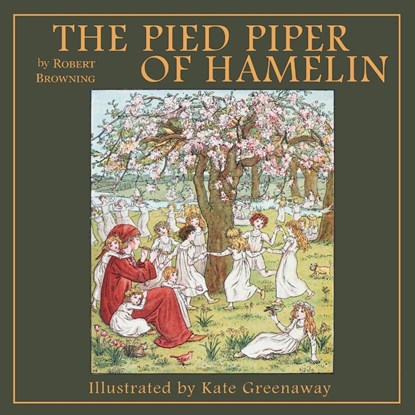 The Pied Piper of Hamelin, Robert Browning - Paperback - 9781925729023