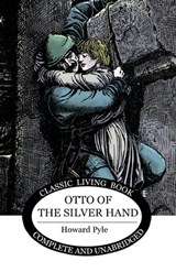 Otto of the Silver Hand - Howard Pyle - 9781925729078