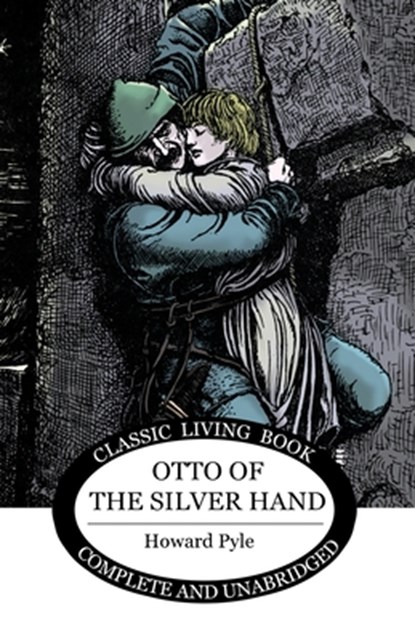 Otto of the Silver Hand, Howard Pyle - Paperback - 9781925729078