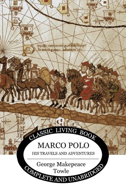 Marco Polo, George Makepeace Towle - Paperback - 9781925729221
