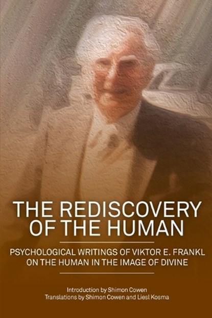 The Rediscovery of the Human, Shimon Dovid Cowen ; Viktor E. Frankl - Paperback - 9781925736656