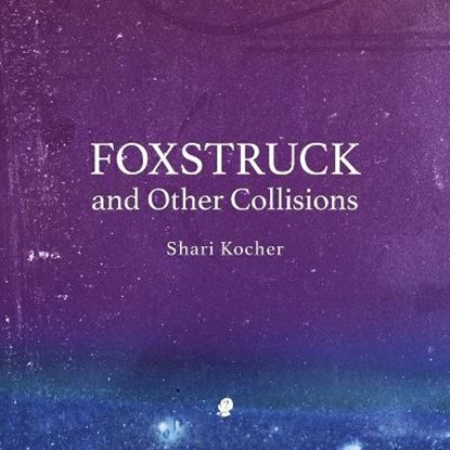 Foxstruck, KOCHER,  Shari - Paperback - 9781925780789