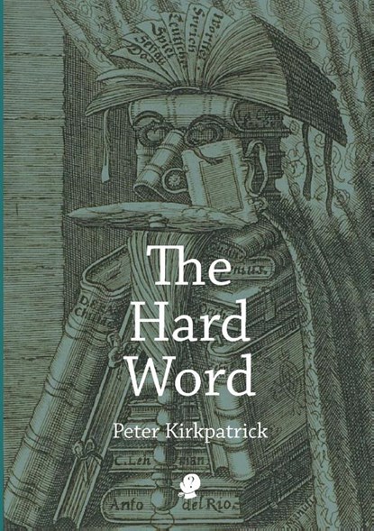 The Hard Word, Peter Kirkpatrick - Paperback - 9781925780956