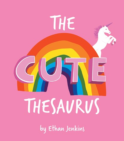 The Cute Thesaurus, Ethan Jenkins - Gebonden Gebonden - 9781925811032
