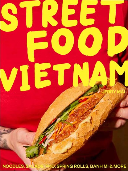 Street Food Vietnam, Jerry Mai - Gebonden Gebonden - 9781925811049