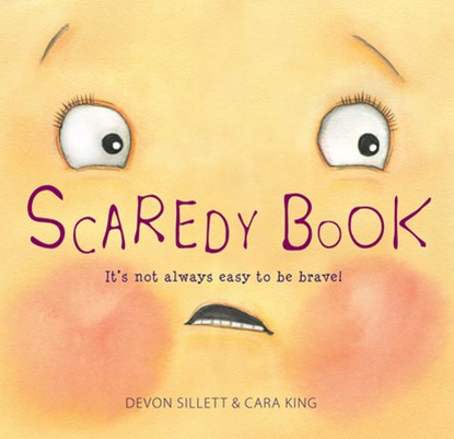 Scaredy Book, Devon Sillett ; Cara King - Paperback - 9781925820683