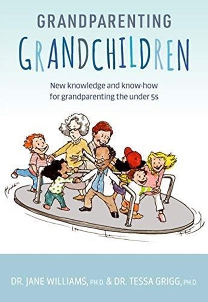Grandparenting Grandchildren, Dr. Jane Williams ; Dr. Tessa Grigg - Paperback - 9781925820799