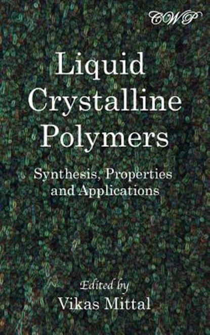 Liquid Crystalline Polymers, Vikas Mittal - Gebonden - 9781925823172