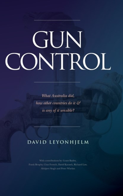 Gun Control, David Leyonhjelm - Gebonden - 9781925826968
